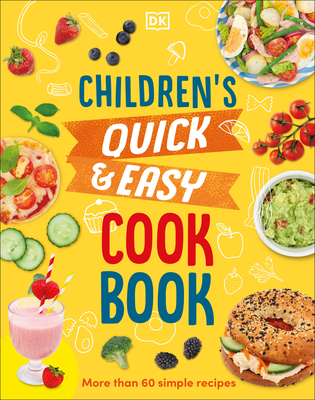 Children's Quick and Easy Cookbook: Over 60 Simple Recipes - Wilkes, Angela