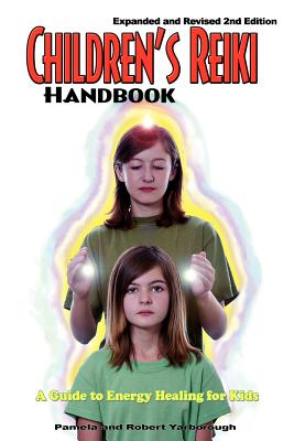 Children's Reiki Handbook: A Guide to Energy Healing for Kids - Yarborough, Pamela A, and Yarborough, Robert T