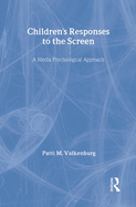 Children's Responses to the Screen: A Media Psychological Approach