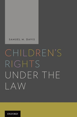 Children's Rights Under and the Law - Davis, Samuel