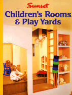 Children's Rooms & Play Yards - Sunset Books