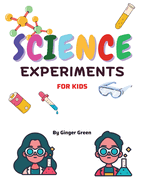 Children's Science Experiments: For ages 3-11