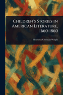 Children's Stories in American Literature, 1660-1860