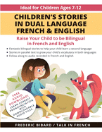 Children's Stories in Dual Language French & English: Raise your child to be bilingual in French and English + Audio Download. Ideal for kids ages 7-12