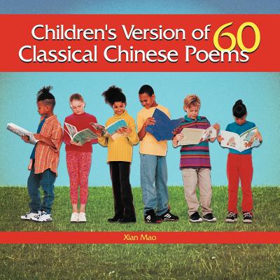 Children's Version of 60 Classical Chinese Poems - Mao, Xian