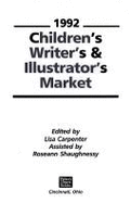 Children's Writer's and Illustrator's Market 1992 - Carpenter, Lisa (Editor)