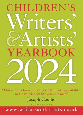 Children's Writers' & Artists' Yearbook 2024: The best advice on writing and publishing for children - 