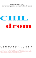 Childrom: Summerhill Und Daruber Hinaus: Wie Im Nationalen Schulsystem Allen Kindern Die Freiheit Von Der Schulpflicht Und Die Demokratische Selbstverwaltung Gewahrt Werden Konnen