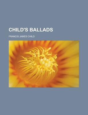 Child's Ballads - Child, Francis James