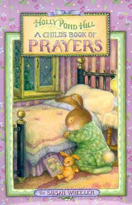 Child's Book of Prayers, Holly Pond Hill - Ketchersid, Sarah (Editor)