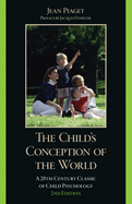 Child's Conception of the World: A 20th-Century Classic of Child Psychology