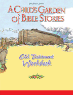 Child's Garden of Bible Stories Old Testament Workbook