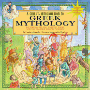 Child's Introduction to Greek Mythology: The Stories of the Gods, Goddesses, Heroes, Monsters, and Other Mythical Creatures