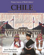 Chile: A Primary Source Cultural Guide