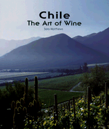 Chile: The Art of Wine