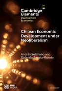 Chilean Economic Development Under Neoliberalism: Structural Transformation, High Inequality and Environmental Fragility