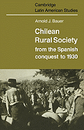 Chilean Rural Society: From the Spanish Conquest to 1930