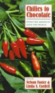 Chilies to Chocolate: Food the Americas Gave the World - Foster, Nelson (Editor)