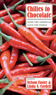 Chilies to Chocolate: Food the Americas Gave the World