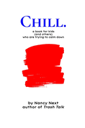 Chill.: a book for kids (and others) who are trying to calm down