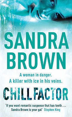 Chill Factor: The gripping thriller from #1 New York Times bestseller - Brown, Sandra