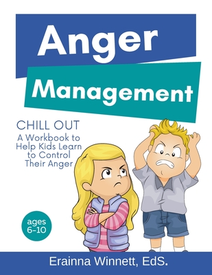Chill Out: A Workbook to Help Kids Learn to Control Their Anger - Winnett, Erainna