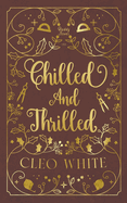 Chilled and Thrilled: A Forbidden, Best Friend's Dad, Holiday Novella