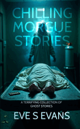 Chilling Morgue Stories: A Terrifying Collection of Ghost Stories