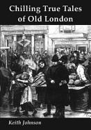 Chilling True Tales of Old London