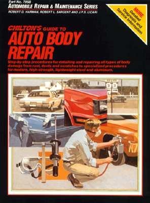 Chilton's Guide to Auto Body Repair - Chilton Automotive Books, and The Nichols/Chilton, and Chilton