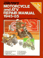 Chilton's Motorcycle and Atv Repair Manual 1945-85