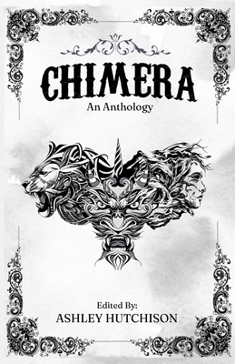 Chimera: An Anthology - Hutchison, Ashley