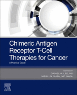 Chimeric Antigen Receptor T-Cell Therapies for Cancer: A Practical Guide
