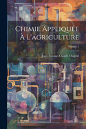 Chimie Appliqu?e ? l'Agriculture; Volume 2