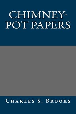 Chimney-Pot Papers - Charles S Brooks