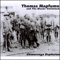 Chimurenga Explosion - Thomas Mapfumo & The Blacks Unlimited