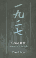 China 1927: Memoir of a Debacle