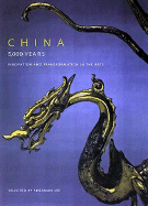 China: 5000 Years - Lee, Sherman E (Selected by), and Rogers, Howard (Editor)