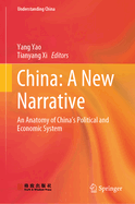 China: A New Narrative: An Anatomy of China's Political and Economic System