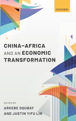China-Africa and an Economic Transformation - Oqubay, Arkebe (Editor), and Lin, Justin Yifu (Editor)