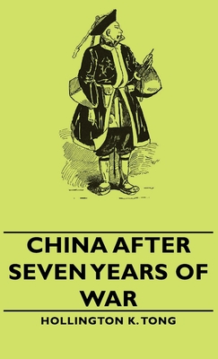 China After Seven Years of War - Tong, Hollington K