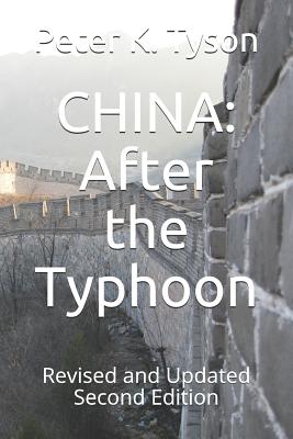 China: After the Typhoon: Revised and Updated Second Edition - Tyson, Peter K