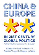 China and Europe in 21st Century Global Politics: Partnership, Competition or Co-Evolution