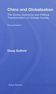 China and Globalization: The Social, Economic and Political Transformation of Chinese Society - Guthrie, Doug