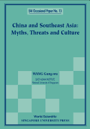 China and Southeast Asia: Myths, Threats, and Culture