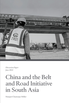 China and the Belt and Road Initiative in South Asia - Chatterjee Miller, Manjari