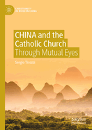 CHINA and the Catholic Church: Through Mutual Eyes