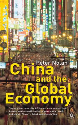 China and the Global Economy: National Champions, Industrial Policy and the Big Business Revolution - Nolan, P