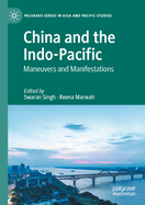 China and the Indo-Pacific: Maneuvers and Manifestations