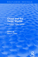 China and the Three Worlds: A Foreign Policy Reader: A Foreign Policy Reader